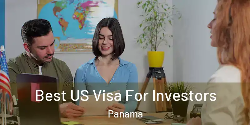  Best US Visa For Investors Panama