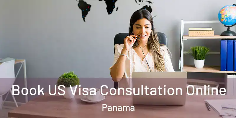  Book US Visa Consultation Online Panama