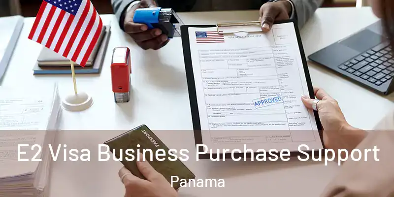  E2 Visa Business Purchase Support Panama
