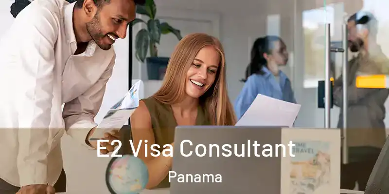  E2 Visa Consultant Panama