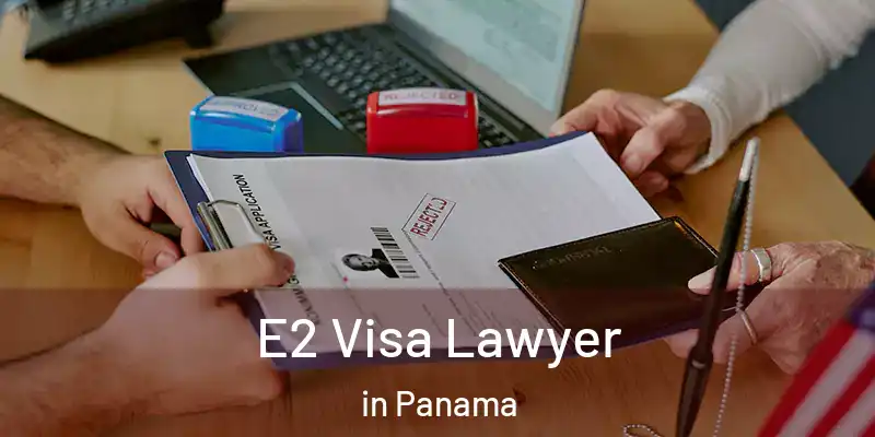  E2 Visa Lawyer in Panama