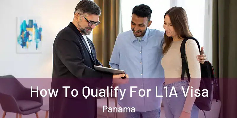  How To Qualify For L1A Visa Panama
