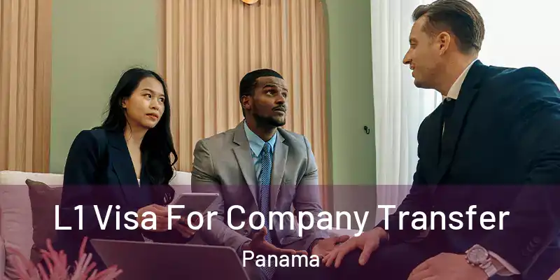  L1 Visa For Company Transfer Panama