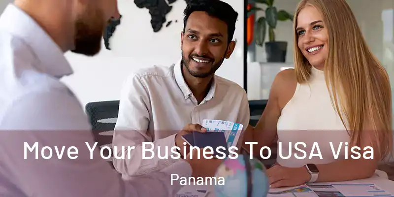  Move Your Business To USA Visa Panama