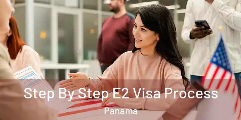  Step By Step E2 Visa Process Panama