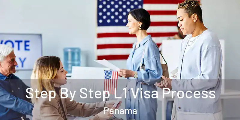  Step By Step L1 Visa Process Panama
