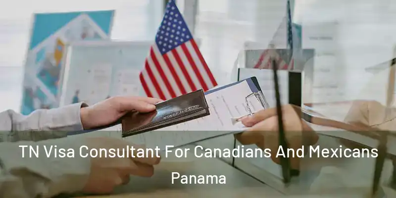  TN Visa Consultant For Canadians And Mexicans Panama