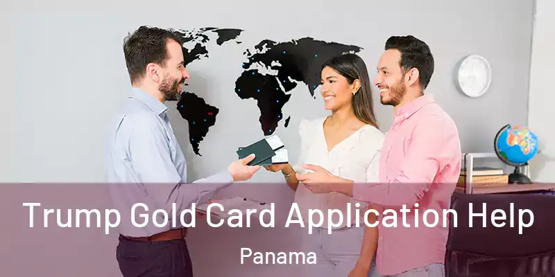  Trump Gold Card Application Help Panama