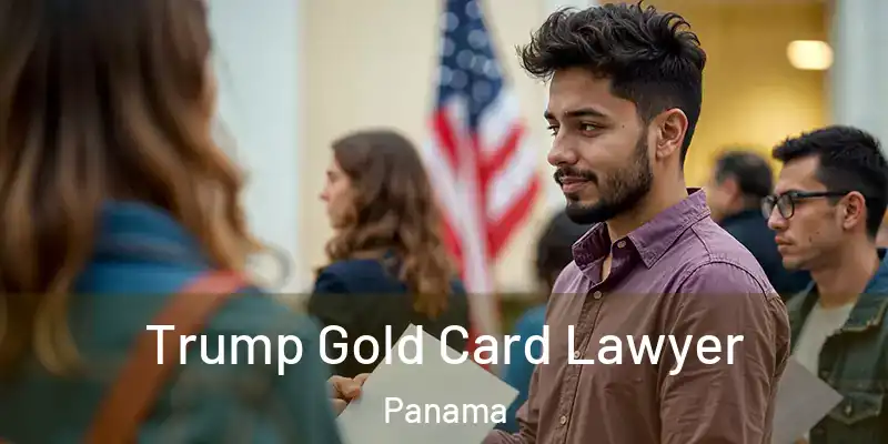  Trump Gold Card Lawyer Panama
