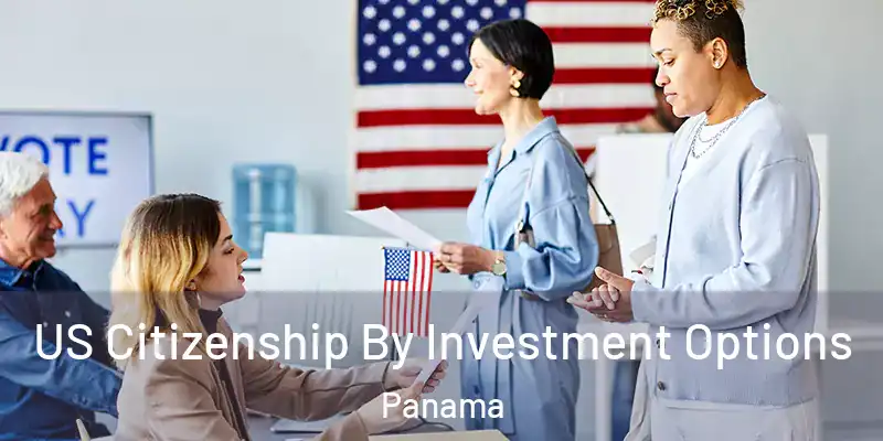 US Citizenship By Investment Options Panama