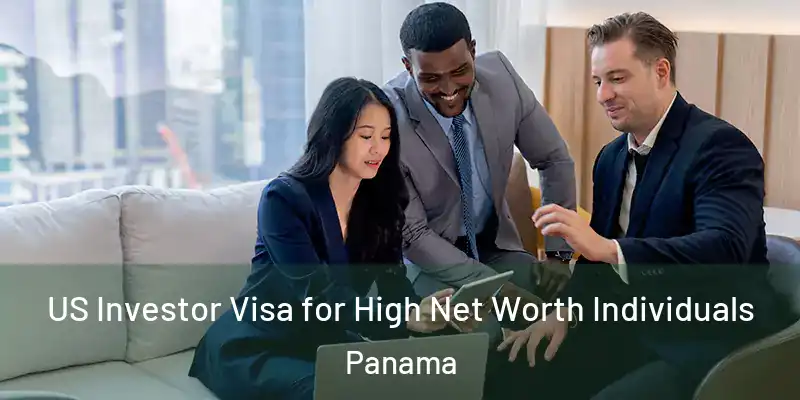 US Investor Visa for High Net Worth Individuals Panama