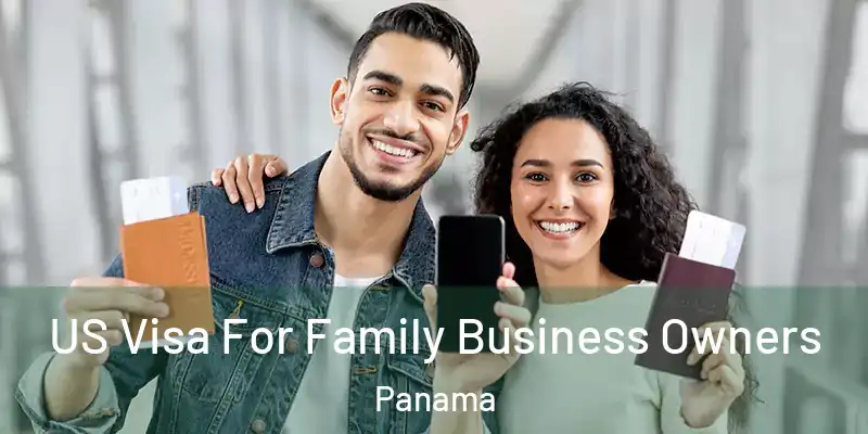  US Visa For Family Business Owners Panama